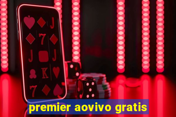 premier aovivo gratis